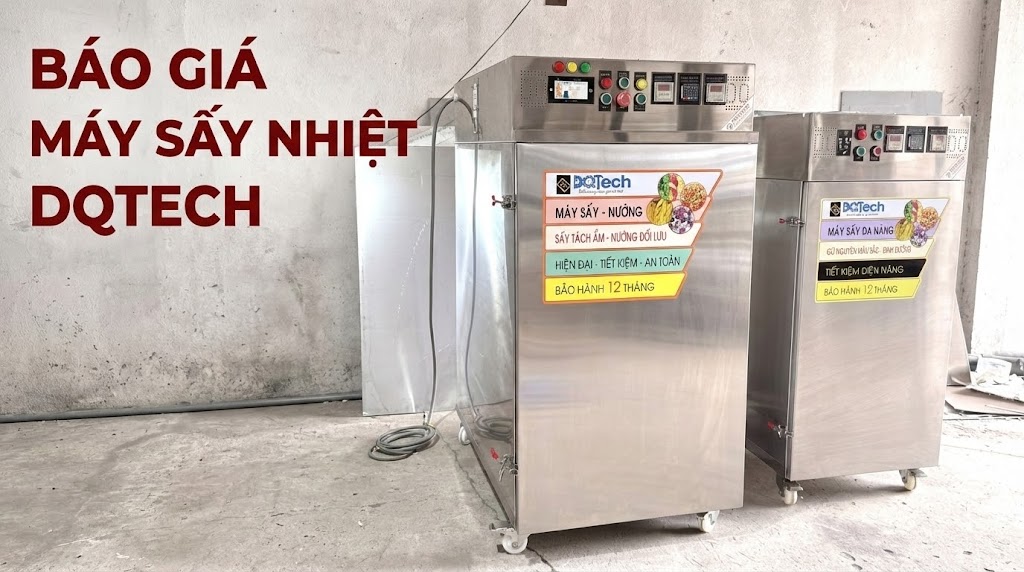 Báo giá máy sấy nhiệt công nghiệp DQTech Báo giá máy sấy nhiệt công nghiệp DQTech