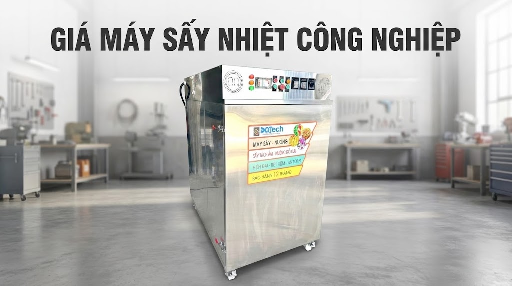 Cập nhật giá máy sấy nhiệt DQTech Cập nhật giá máy sấy nhiệt DQTech